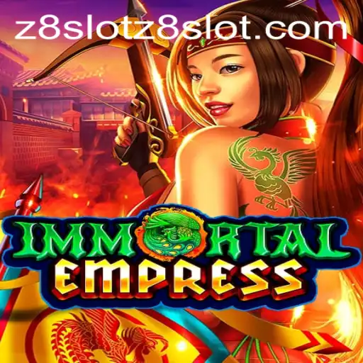 ImmortalEmpress: A Unique Gaming Experience with z8slot