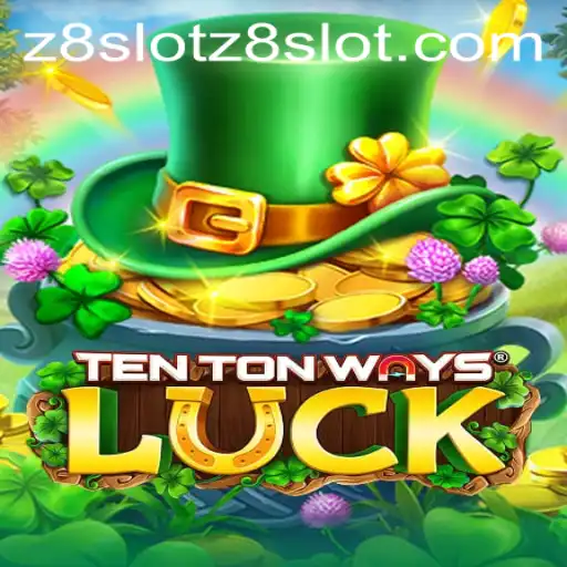 Discover the Exciting World of TenTonWaysLuck with z8slot